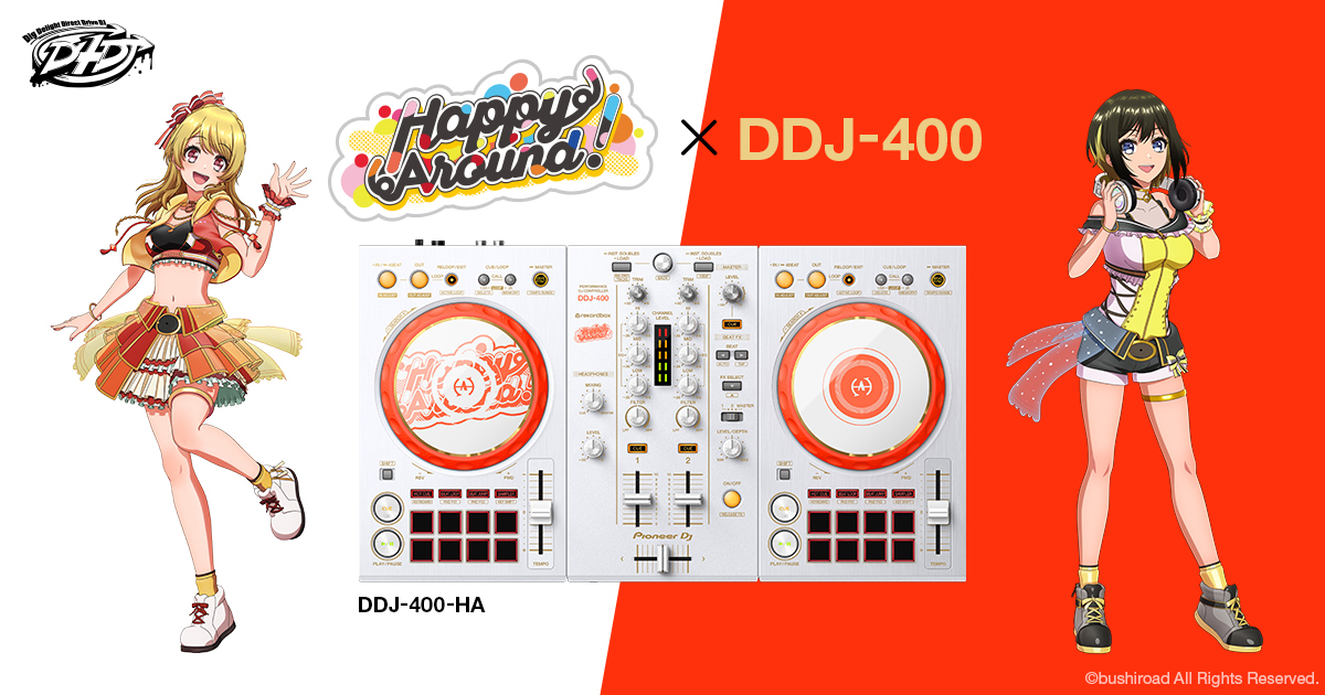 Pioneer Dj DDJ-400 HA 人気アニメ [ D4DJ First Mix] Happy Around