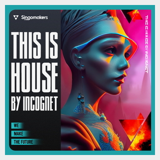 SINGOMAKERS THIS IS HOUSE BY INCOGNET