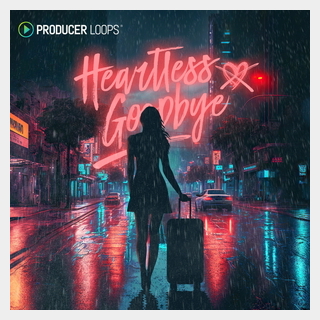 PRODUCER LOOPS HEARTLESS GOODBYE