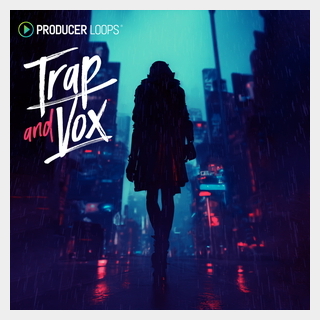 PRODUCER LOOPS TRAP & VOX