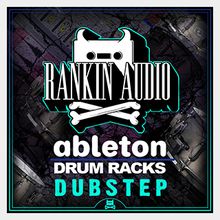 RANKIN AUDIO ABLETON DRUM RACKS - DUBSTEP
