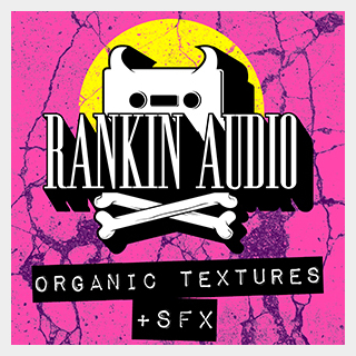 RANKIN AUDIO ORGANIC TEXTURES & SFX