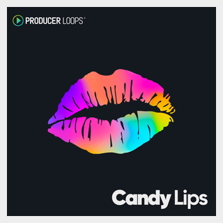 PRODUCER LOOPS CANDY LIPS