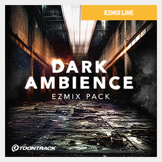 TOONTRACK EZMIX2 PACK - DARK AMBIENCE
