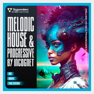 SINGOMAKERS MELODIC HOUSE & PROGRESSIVE BY INCOGNET