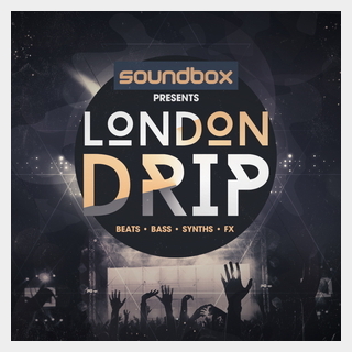 SOUNDBOX LONDON DRIP
