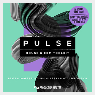 PRODUCTION MASTER PULSE HOUSE & EDM TOOLKIT
