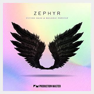 PRODUCTION MASTER ZEPHYR FUTURE BASS & MELODIC POPSTEP