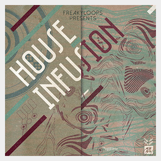 FREAKY LOOPS HOUSE INFUSION