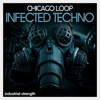 INDUSTRIAL STRENGTH CHICAGO LOOP - INFECTED TECHNO