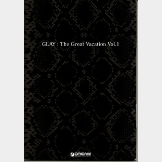 ドリームミュージックファクトリーTHE GREAT VACATION VOL.1～SUPER BEST OF GLAY～ ギターソング・ブック