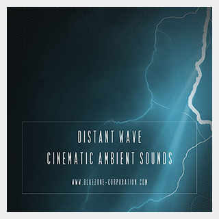 BLUEZONE DISTANT WAVE CINEMATIC AMBIENT SOUNDS