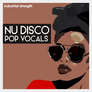 INDUSTRIAL STRENGTH NU DISCO POP VOCALS