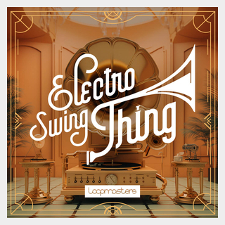 LOOPMASTERS ELECTRO SWING THING