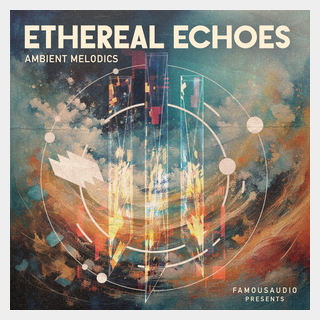 FAMOUS AUDIO ETHEREAL ECHOES