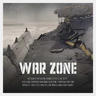 BLUEZONE WAR ZONE - DESIGNED EXPLOSION SOUND EFFECTS
