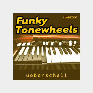 UEBERSCHALL FUNKY TONEWHEELS / ELASTIK