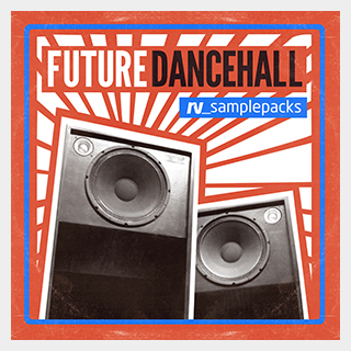 RV_samplepacks FUTURE DANCEHALL