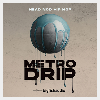 bigfishaudio METRO DRIP - HEAD NOD HIP HOP