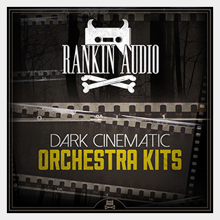 RANKIN AUDIO DARK CINEMATIC ORCHESTRA KITS