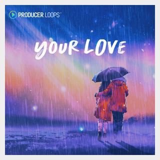 PRODUCER LOOPS YOUR LOVE