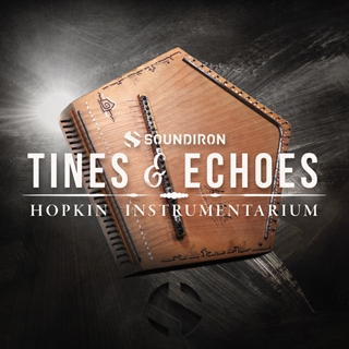 SOUNDIRON HOPKIN INSTRUMENTARIUM : TINES & ECHOES