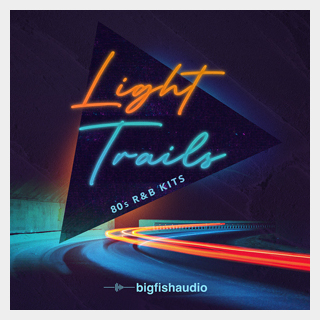 bigfishaudio LIGHT TRAILS - 80S R&B KITS