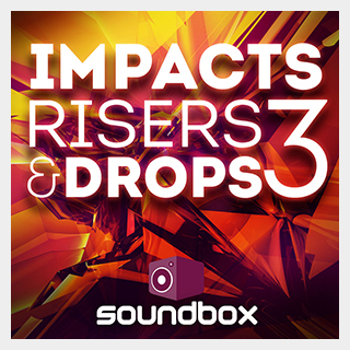 SOUNDBOX IMPACTS, RISERS & DROPS 3