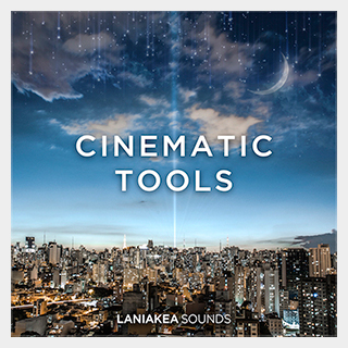 LANIAKEA SOUNDS CINEMATIC TOOLS