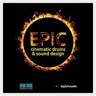 bigfishaudio EPIC - CINEMATIC DRUMS & SOUND DESIGN