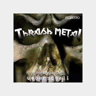 UEBERSCHALL THRASH METAL / ELASTIK