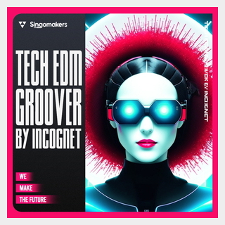 SINGOMAKERS TECH EDM GROOVER BY INCOGNET