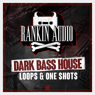 RANKIN AUDIO DARK BASS HOUSE LOOPS & ONE SHOTS