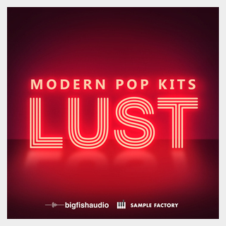bigfishaudio LUST - MODERN POP KITS