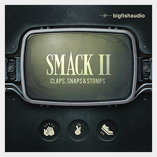 bigfishaudio SMACK 2: CLAPS, SNAPS & STOMPS