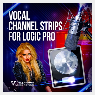 SINGOMAKERS VOCAL CHANNEL STRIPS FOR LOGIC PRO