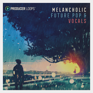 PRODUCER LOOPS MELANCHOLIC FUTURE POP & VOCALS