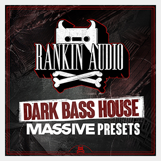 RANKIN AUDIO DARK BASS HOUSE MASSIVE PRESETS