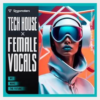 SINGOMAKERS TECH HOUSE X FEMALE VOCALS