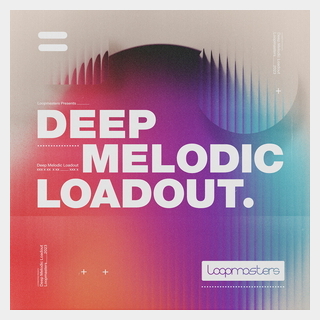 LOOPMASTERS DEEP MELODIC LOADOUT