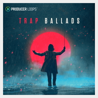 PRODUCER LOOPS TRAP BALLADS
