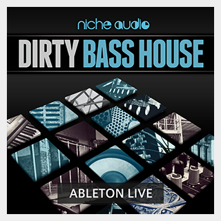 NICHE AUDIO DIRTY BASS HOUSE - ABLETON