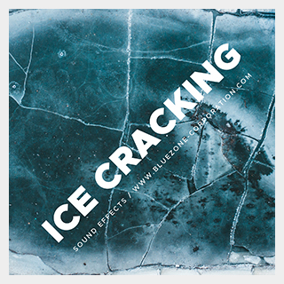 BLUEZONE ICE CRACKING SOUND EFFECTS