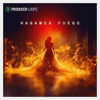PRODUCER LOOPS HAGAMOS FUEGO