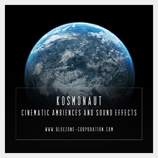 BLUEZONE KOSMONAUT CINEMATIC AMBIENCES AND SOUND EFFECTS