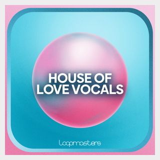 LOOPMASTERS HOUSE OF LOVE VOCALS