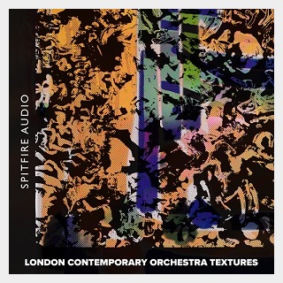 SPITFIRE AUDIO LONDON CONTEMPORARY ORCHESTRA TEXTURES