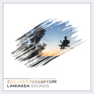 LANIAKEA SOUNDS CHILLOUT PERCEPTION