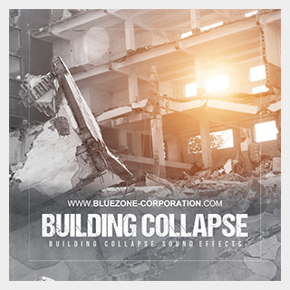 BLUEZONE BUILDING COLLAPSE SOUND EFFECTS