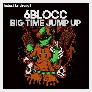 INDUSTRIAL STRENGTH 6BLOCC - BIG TIME JUMP UP